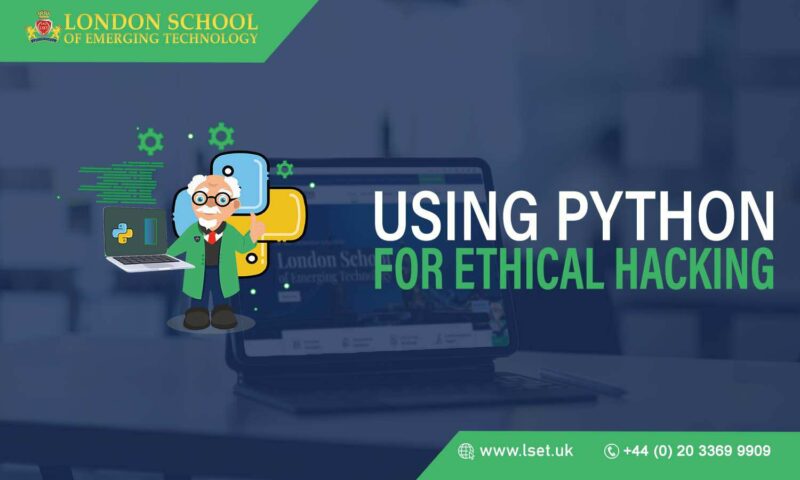Using Python for Ethical Hacking - London School of Emerging Technology