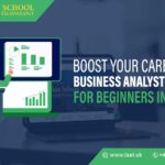 Boost Your Career with Business Analyst Courses for Beginners in London