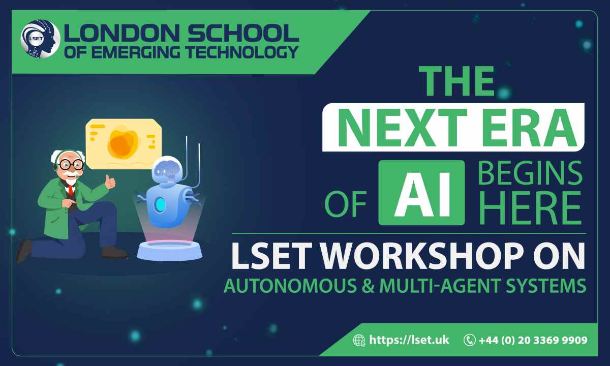 The Next Era of AI Begins Here: LSET Workshop on Autonomous & Multi-Agent Systems